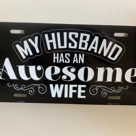 Skilt - My husband has an Awesome wife 30,5 cm x 15,2 cm