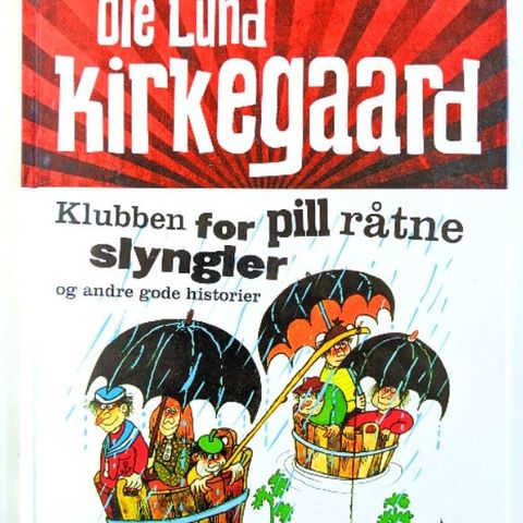 Klubben for pill råtne slyngler - og andre historier - av Ole Lund Kirkegaard