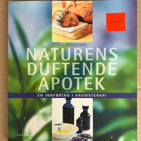 Naturens duftende apotek – En innføring i aromaterapi (Gry Fosstvedt)
