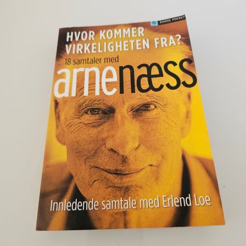 Hvor kommer virkeligheten fra? 18 samtaler med Arne Næss