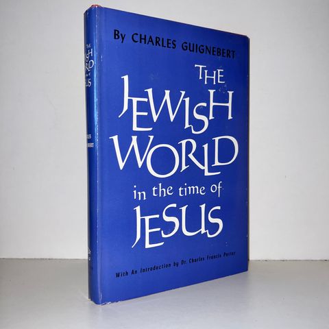 The Jewish World in the Time of Jesus - Charles Guignebert. 1968