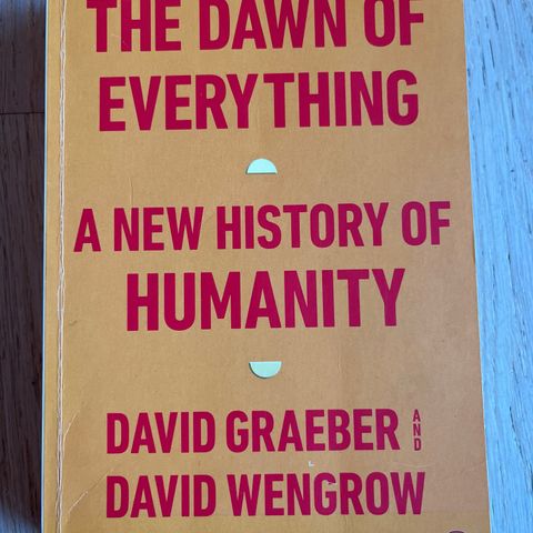 The Dawn of Everything - A New History of Humanity