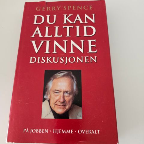 Du kan alltid vinne diskusjonen. Gerry Spence