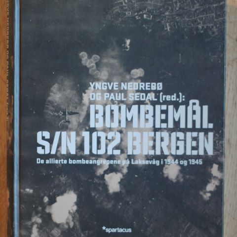 Bombemål S/N 102 Bergen. De allierte bombeangrepene på Laksevåg i....