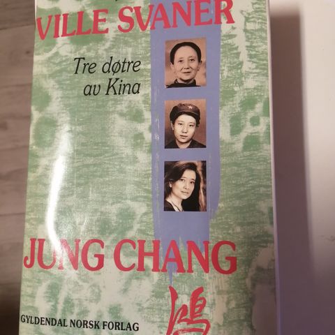 VILLE SVANER-TRE DØTRE AV KINA - JUNG CHANG.