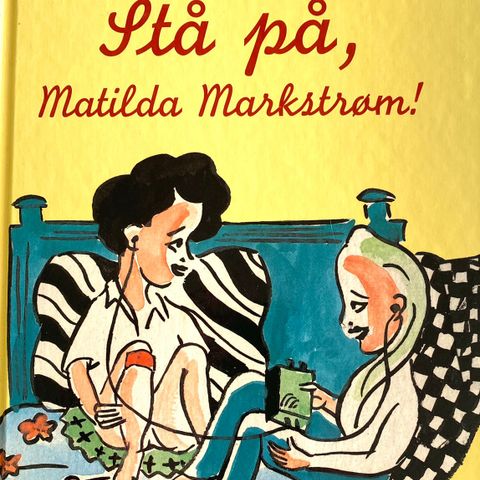 Annika Holm: "Stå på, Matilda Markstrøm!". Barne- og ungdomsbok