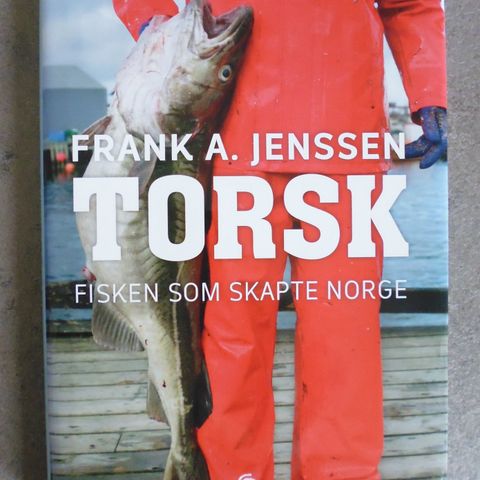 Frank A. Jenssen: Torsk – fisken som skapte Norge.
