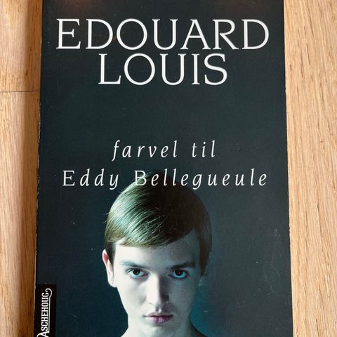 Edouard Louis - Farvel til Eddy Bellegueule