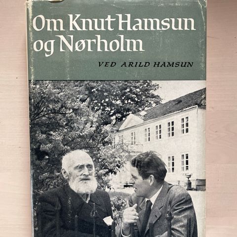 Arild Hamsun (red) «Om Knut Hamsun og Nørholm»