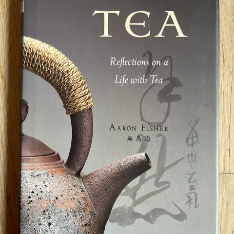 The Way of Tea - Reflections on a Life with Tea