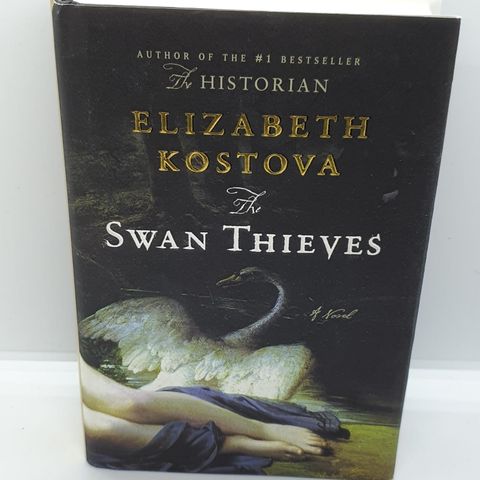 First edition. The Swan Thieves - Elizabeth Kostova