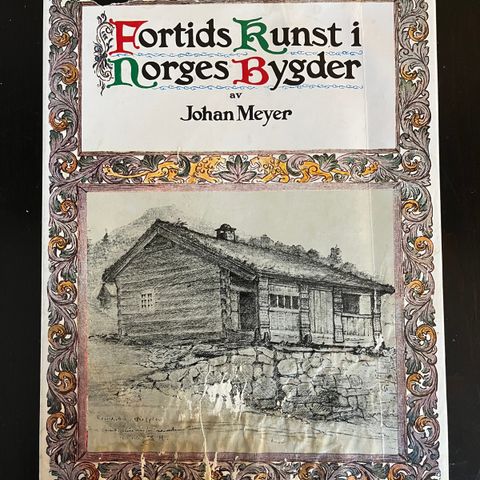 Johan Meyer - Fortids kunst i Norges bygder. Telemarken