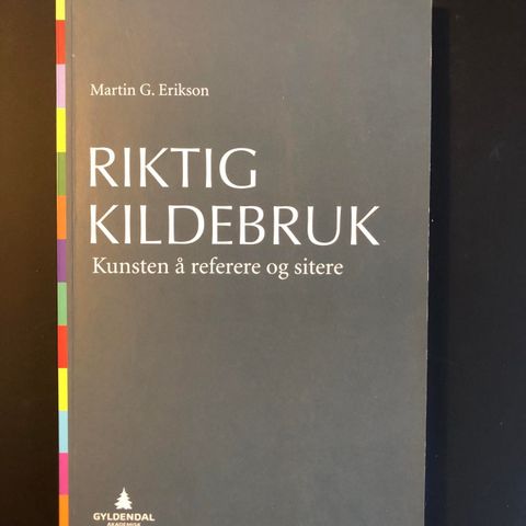 RIKTIG KILDEBRUK Kunsten å referere og sitere.  1.utgave 2010 - NY NOK!