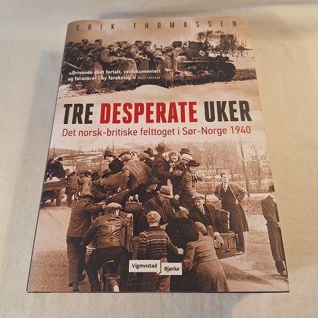 Tre desperate uker – felttoget i Sør-Norge 1940 – Erik Thomassen