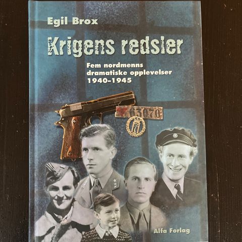 Egil Brox - Krigens redsler. Fem nordmenns dramatiske opplevelser 1940-1945