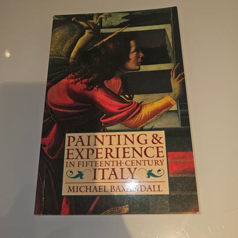 Painting and experience in fifteenth-century Italy. Michael Baxandall