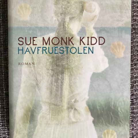 SUE MONK KIDD - 1 meget fin bok«HAVFRUESTOLEN»2006, 350 s, 450 g.«SOM NY»
