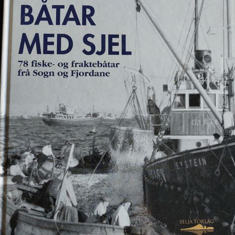 Malvin Toft: Båtar med sjel. Fiske- og fraktebåtar i Sogn og Fjordane