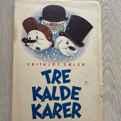 Frithjof Sælen: Tre kalde karer - John Griegs forlag 1942