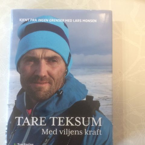 TARE TEKSUM  -  med viljens kraft