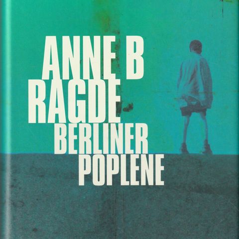 Anne B. Ragde – Berlinerpoplene