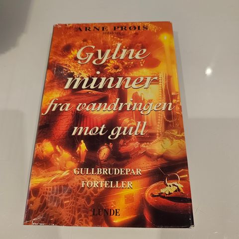 Gylne minner fra vandringen mot gull. Gullbrudepar forteller. Arne Prøis