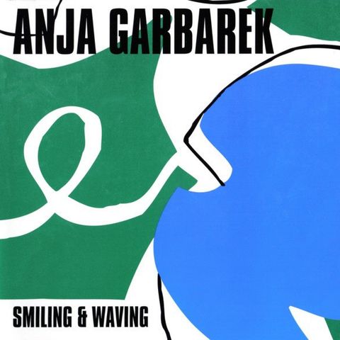 Anja Garbarek – Smiling & Waving, 2001