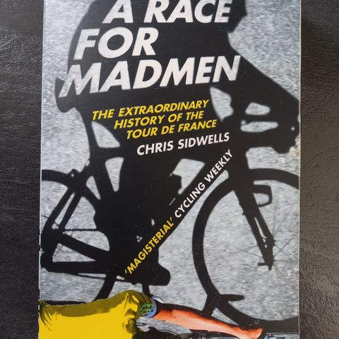 A Race for Madmen: The History of the Tour de France