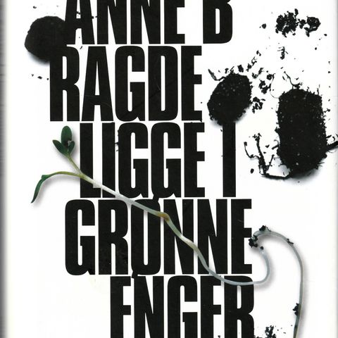 Anne B. Ragde – Ligge i grønne enger