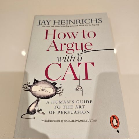 How to argue with a cat. Jay Heinrichs