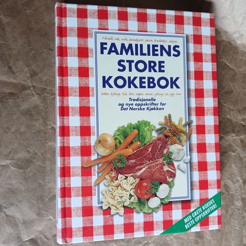 Familiens store kokebok: tradisjonelle og nye oppskrifter for det norske kjøkken