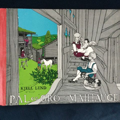 Kjell Lund: Pål og Gro på Maihaugen. Billedbok fra 1966