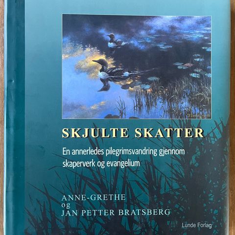 «skjulte skatter» av Anne Grethe og Jan Petter Bratsberg