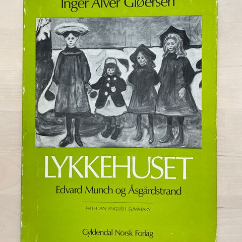 Inger Alver Gløersen «Lykkehuset. Edvard Munch og Åsgårdstrand»