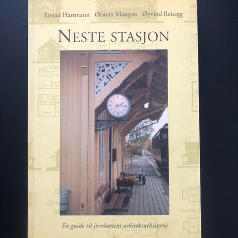 NESTE STASJON En guide til jernbanens arkitekthistorie.  NY BOK!