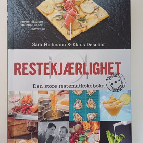 Restekjærlighet: den store restematkokeboka  Av  Sara Heilmann, Klaus Døscher