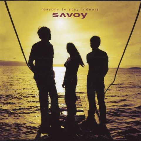 Savoy – Reasons To Stay Indoors, 2001