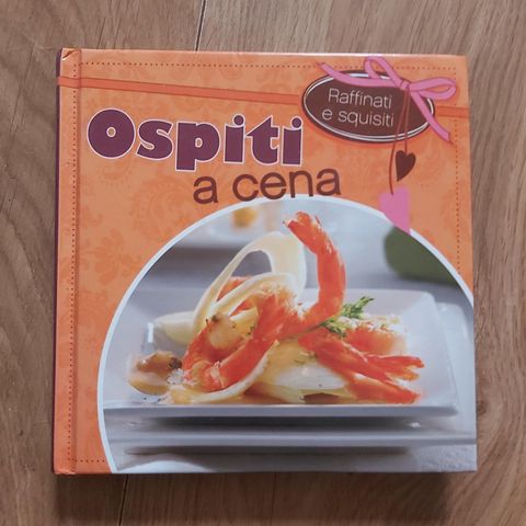 Ospiti a cena. Italiensk Kokebok. Italiano.