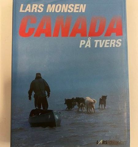 Canada på tvers - Nådeløs villmark av Lars Monsen