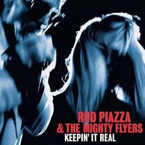 Rod Piazza & The Mighty Flyers – Keepin' It Real, 2004