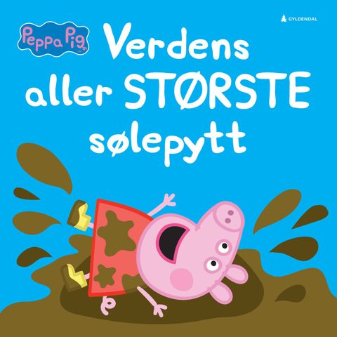 Verdens aller største sølepytt. Peppa Gris. Barnebøker