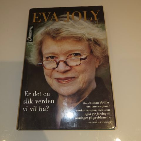 Er det en slik verden vi vil ha? Eva Joly