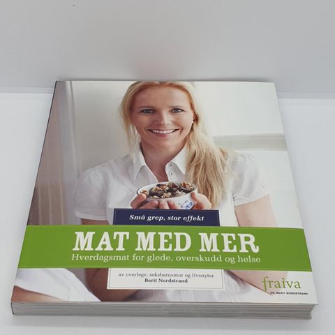 Mat med mer, små grep, stor effekt - Berit Nordstrand