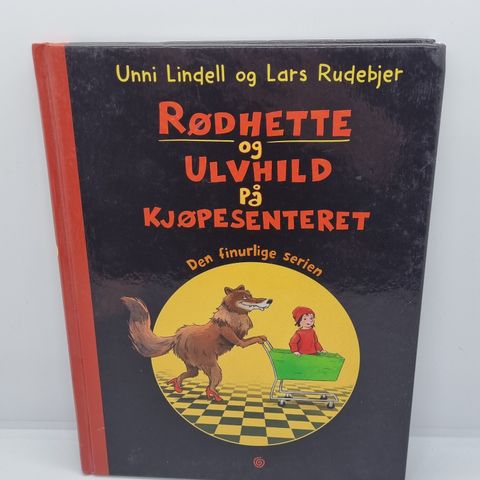 *signert* Rødhette og Ulvhild på kjøpesenteret - Unni Lindell og Lars Rudebjer