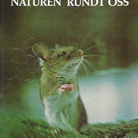 Sverre M. Fjelstad: Naturen rundt oss - Schibsted   1979