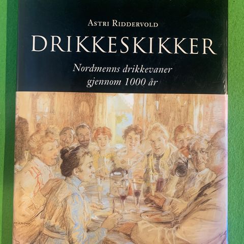 Drikkeskikker - Nordmenns drikkevaner gjennom 1000 år.