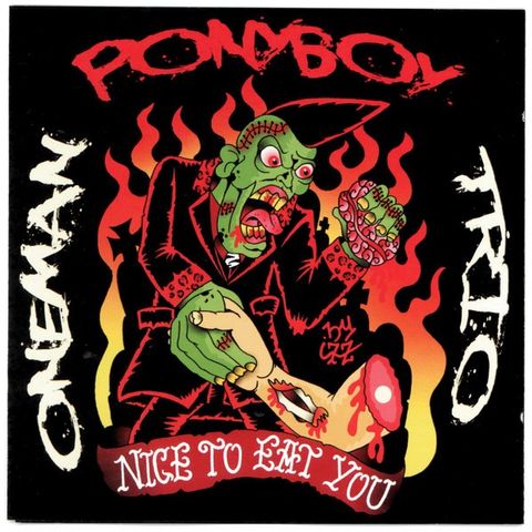 Ponyboy Oneman Trio - Nice To Eat You CD