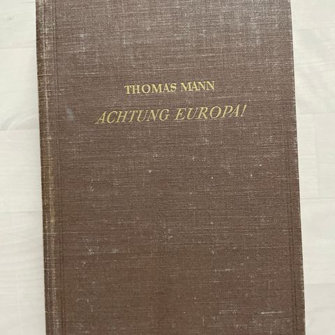 Thomas Mann «Achtung, Europa’!» (1938)