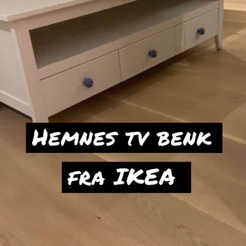 Hemnes tv benk fra IKEA