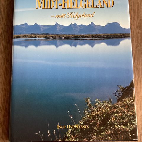 Inge Ove Tysnes, Midt-Helgeland -mitt Helgeland